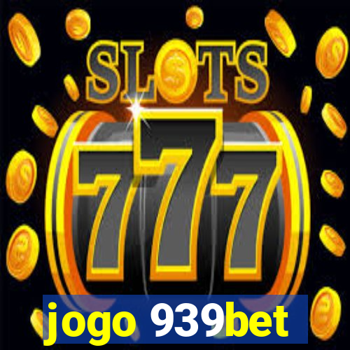 jogo 939bet